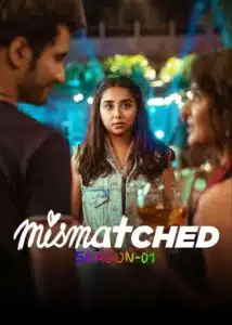 Free Mismatched S01 (2020) Hindi Completed Web Series HEVC ESub